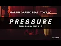 Martin Garrix - Pressure (feat. Tove Lo) (Instrumental)