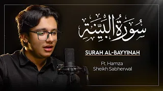 Surah Al Bayyinah Recitation | Peaceful & Soothing Quran Tilawat | Hamza Sheikh Sabherwal
