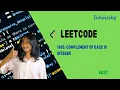 1009 Complement of Base 10 Integer Leetcode POTD Python