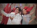 Lagu Banke Tera Jogi | Slowed + Reverb | Lo-Fi | Shah Rukh Khan | Juhi Chawla