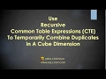 Use Recursive Common Table Expressions CTE To Temporarily Combined Duplicates In Cube Dimensions