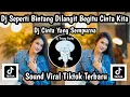 Download Lagu DJ SEPERTI BINTANG DILANGIT BEGITU CINTA KITA DJ CINTA YANG SEMPURNA SOUND VIRAL TIKTOK TERBARU NIE