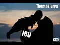 Lagu Thomas arya - ibu (official video lyric)