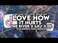 DJ LOVE HOW IT HURTS X THE RIVER X AKU JIJIK STYLE KONDANG CANDU MENGKANE VIRAL TIKTOK TERBARU 2025
