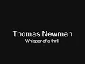 Thomas Newman - Whisper of a thrill