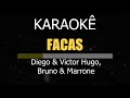 Facas   Diego & Victor Hugo, Bruno & Marrone (Karaokê Version)