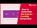 How to Customize the Angular TreeMap Component