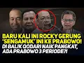 Download Lagu ROCKY GERUNG 'SENGAMUK' INI KE PRABOWO! DI BALIK QODARI NAIK PANGKAT, ADA PRABOWO 3 PERIODE?!