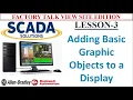 3 Adding Basic Graphic Objects to a Display SCADA TRAINING ROCKWELL AUTOMATION