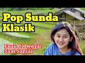 Download Lagu LAGU POP SUNDA KLASIK, PALING ENAK DI DENGAR SAAT SANTA #musiksunda #lagusunda #music #sunda 
