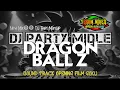 Lagu DJ DRAGON BALL FULL BASS HOREG NROKTOK TERBARU 2025
