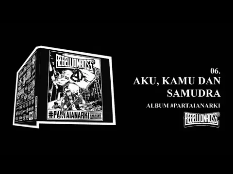 Download MP3 Rebellion Rose - Aku, Kamu dan Samudra (Official) Video Lirik