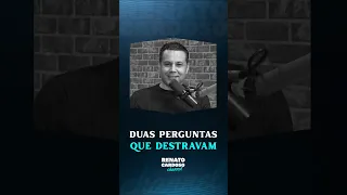 DUAS PERGUNTAS QUE DESTRAVAM | #shorts #renatocardoso