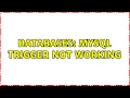 Databases MYSQL Trigger not working
