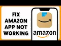How To Fix Amazon App Not Working 2024 Solve Amazon App Error