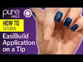 How to Apply Easibuild from Pure Nails to a Nail Tip By Pure Nails Educator Nicole Dowling