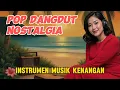 Download Lagu 🎼 Lagu Pop Dangdut Nostalgia Viral 2025 🔥 Dangdut Kenangan 