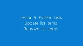 Lesson 9 Python Lists - Update Add Remove Items