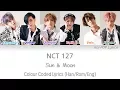 Download Lagu NCT 127 (엔씨티 127) - Sun \u0026 Moon Colour Coded Lyrics (Han/Rom/Eng)