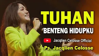 tuhan benteng hidupku ps jacqlien celosse jc ministry