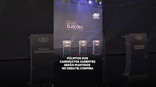 Pulpitos dos candidatos ausentes serao mantidos no debate confira