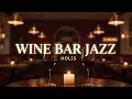 Wine Bar Jazz 2 Hours of Smooth Cozy Evening Jazz Music