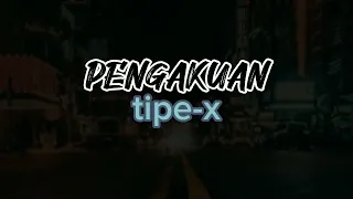 Download pengakuan - Tipe-X [lyrik video]. #liriklagu #tipex #pengakuan MP3