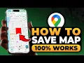 Google Maps How To Save Map 100 WORKS NO Yapping To The Point FAST EASY