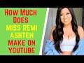 How Much Does Miss Remi Ashten Make On Youtube Richest Youtubers