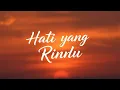 Lagu Hati yang Rindu (Official Lyric Video)