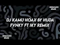 Download Lagu DJ KAMU HOAXX BY HUDA FVNKY FT IKY REMIX VIRAL TIKTOK 2025