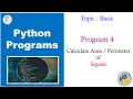 Python for Beginners Python Programs program - 4 Find area of square find perimeter of sqaure