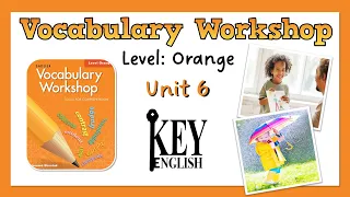 Unit 6 - Vocabulary Workshop Level Orange