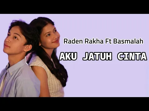 Download MP3 Raden Rakha Ft Basmalah - Aku Jatuh Cinta  |  (Lirik)