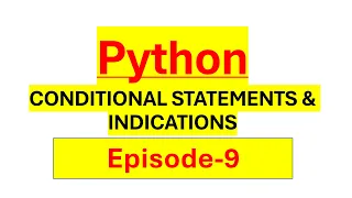 Python Certification Course Episode 9 - Conditional statements and indications