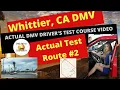 ACTUAL TEST ROUTE Whittier CA DMV Behind The Wheel Drivers Ed License Road Course Exam