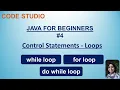 Java For Beginners in Hindi - while do while for loop break continue command with practical