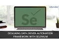 Selenium Webdriver Tutorial - Data Driven Automation Framework Selenium Tutorial Edureka