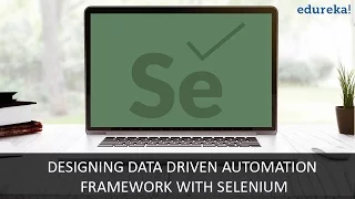 Selenium Webdriver Tutorial - Data Driven Automation Framework Selenium Tutorial Edureka