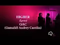 Download Lagu GAC (Gamaliél Audrey Cantika) - HIGHER (Lyrics)