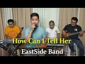 Download Lagu How Can I Tell Her - Lobo (c) EastSide Band