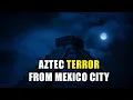 Download Lagu Aztec Terror From Mexico City [Livestream 460]