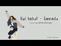 Download Lagu Hal hebat - Govinda ( Cover Afifah Ifah'nda) || Lirik Takkan siakan dia belum tentu ada