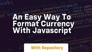 An easy way to format currency with javascript