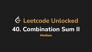 40 Combination Sum II Leetcode Unlocked - Python