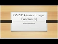 GMAT Guide to Advanced Greatest Integer Function problems - Part III Advanced