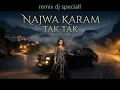 Najwa Karam   Tak Tak  remix dj speciall  نجوى كرم   تاك تاك
