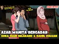 AZAB WANITA BERCADAR YG SUKA MAIN BELAKANG HINGGA MLENDUNG II SINETRON AZAB