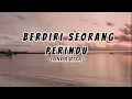 Berdiri Seorang Perindu - Ibnor Riza