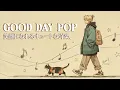 Download Lagu 洋楽 - GOOD VIBES ONLY ✨ 気分を明るくするポジティブPOP | Morning/Relax/Study/Work/Cafe